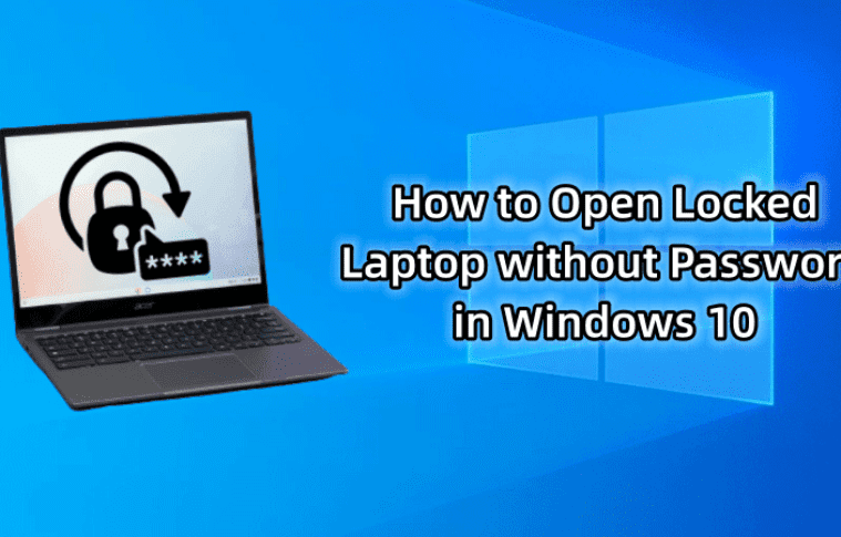 How to Open a Locked Laptop/PC without Password [Windows 10]