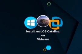 How to Install macOS Catalina on VMware Pro 17 Windows [2023]