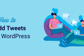 How to Add Tweets in WordPress to Boost Social Engagement