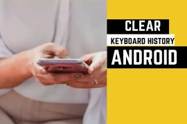 How to Clear Keyboard History on Samsung [Cache] Android 14