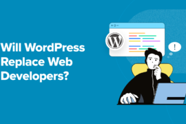 Will WordPress Replace Web Developers? (Expert Insights)