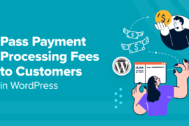 How to Pass Payment Processing Fees to Customers in WordPress