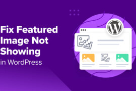 How to Fix Featured Image Not Showing in WordPress (6 Ways)