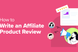 How to Write an Affiliate Product Review (Expert Tips)