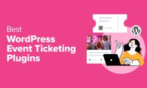 7 Best WordPress Event Ticketing Plugins for 2024 (Tested)