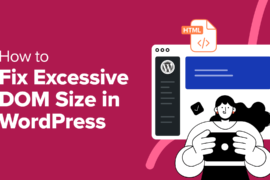 How to Fix Excessive DOM Size in WordPress (11 Expert Tips)