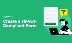 How to Create a HIPAA-Compliant Form in WordPress (Easy Way)