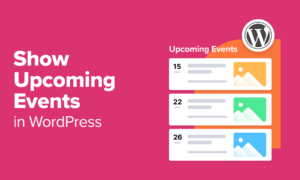 How to Show Upcoming Events in WordPress (The Easy Way)