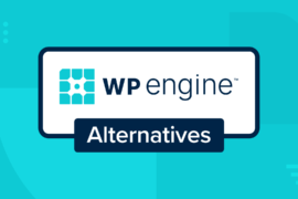 6 Best WP Engine Alternatives (More Affordable and Reliable)