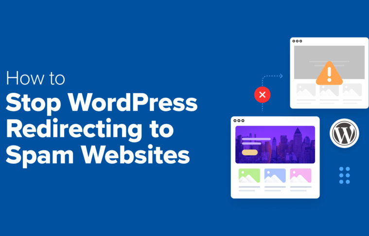 How to Stop WordPress Redirecting to Spam Websites (Quick Fix)