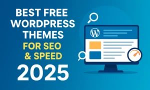 Best Free WordPress Themes for SEO & Speed in 2025